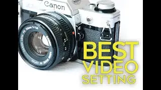 BEST VIDEO SETTINGS / CANON CAMERAS 2021