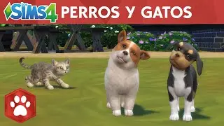 Los Sims 4 Perros y Gatos: tráiler oficial de lanzamiento