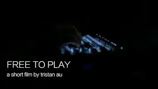 Free To Play - A Short Film by Tristan Au