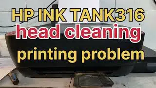 HP INK TANK 316 Head CLEANING PROBLEM Solution