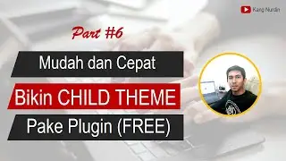 Cara Membuat Child Theme WordPress Menggunakan Plugin