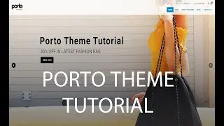 Porto Theme Tutorial | Porto theme eCommerce website | Porto theme Wordpress tutorial