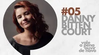 VPODN #05 | Danny Bittencourt
