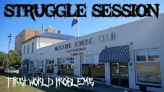 STRUGGLE SESSION - First World Problems