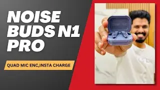 Noise Buds N1 Pro Unboxing and Review Malayalam | Dual Device Pairing