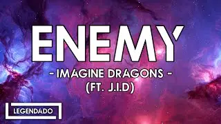 ENEMY (2021) - Imagine Dragons (ft. J.I.D) [tradução PT/BR]