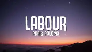 Paris Paloma -  Labour ( Lyrics Video )