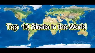 Top 10 Straits in the World
