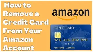 How to Remove a Credit Card From Your Amazon Account