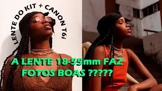 ENSAIO COM LENTE 18-55MM da canon + CANON T6i  (A LENTE DO KIT É BOA?)|  @gabriellima.ph