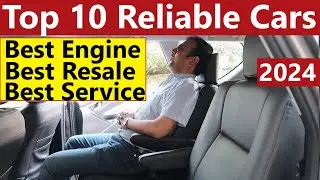 TOP 10 RELIABLE CARS IN 2024. Best ENGINE, RESALE, SERVICE Quality