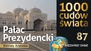 1000 cudów świata - Pałac prezydencki - Abu Zabi - Emiraty Arabskie - Lektor - 4K