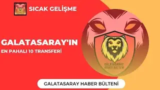 Galatasaray'ın En Pahalı 10 Transferi (Güncel 2023)..