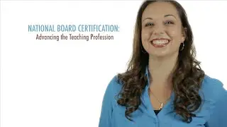 National Board Certification: Advancing the Teaching Profession