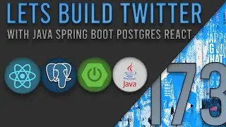 Lets Build Twitter From the Ground Up: Episode 173 || Java, Spring Boot, PostgreSQL and React