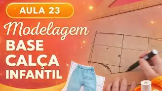 Molde base calça infantil ACMI Aula 23