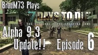 7 Days to Die - Alpha 9.3 Gameplay - Episode 6