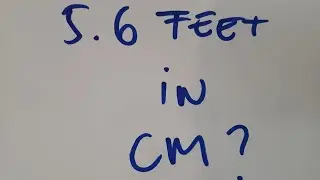 5.6 feet in cm?