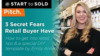 3 Fears A Retail Buyer Has That You MUST Address In An Effective Retail Pitch | Getting Into Retail