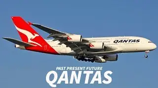 The PAST, PRESENT & FUTURE of QANTAS
