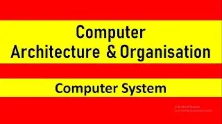 Part  1: Computer Architecture and Organization -  Computer System - I , II