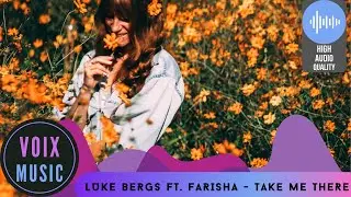 Luke Bergs ft  Farisha - Take Me There [ Music Video ]