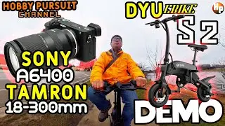 Sony A6400/Tamron 18-300mm / DYU S2 Ebike Demonstration