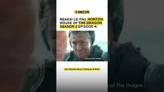 Reaksi Ketika Menonton House of The Dragon Season 2 Episode 4