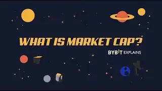 What Is Crypto Market Cap? | Bybit Explains