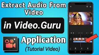How to Extract Audio From a Video in Video Maker for Youtube VideoGuru App