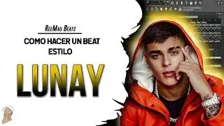 Como hacer un BEAT estilo LUNAY en 2020 | Fl Studio 20