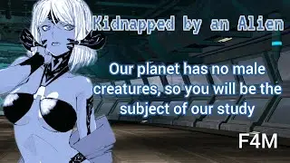 Kidnapped by an Alien (F4M) (ASMR) (The Only Male on the Planet Part 1)