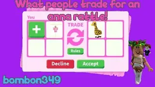 WHAT PEOPLE TRADE FOR AN ANNA RATTLE! || bombon349