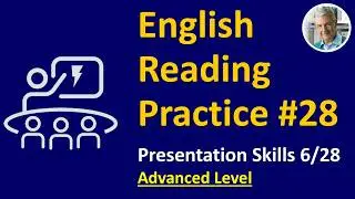 English Reading Practice: #28 (Advanced) - Presentation Skills 6 of 28