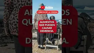 ALIMENTOS QUE PUEDEN CAUSAR DEMENCIA #cienciadelacomida #salud #demencia