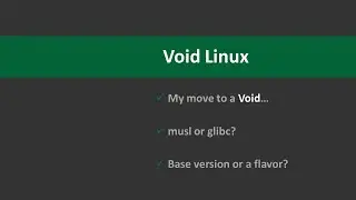Part 1: Moving to Void Linux (Why glibc? And why base version?)…