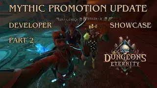 Dev Discussions Episode 7 l Mythic Promotion Steam Release Update Part 2 l Dungeons of Eternity