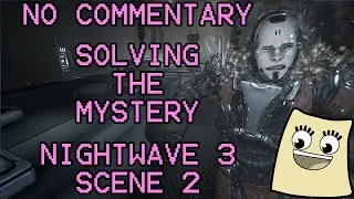 [ Warframe ] Nightwave 3 Scene 2 Solving The Mystery