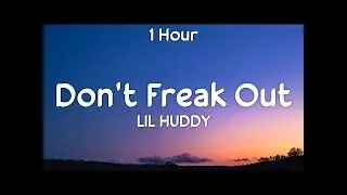 [1 Hour] LIL HUDDY - Don't Freak Out (Lyrics) Ft. Travis Barker, Tyson Ritter & iann dior