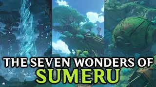 The Seven Wonders of Sumeru (Genshin Impact Wonders)