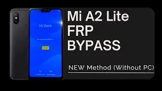 2024 - Mi A2 Lite FRP Google Account Bypass (Without PC)