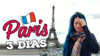 O que fazer em PARIS em 3 dias - ATRAÇÕES IMPERDÍVEIS!