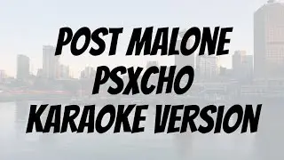 Post Malone - Psxcho karaoke version
