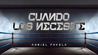 Adriel Favela - Cuando Los Necesité (Video Oficial) - Gerencia 360 2018