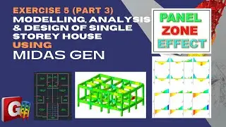 RC Analysis/Design Course-MIDAS GEN - EX5: MODELLING, ANALYSIS & DESIGN OF ONE STORY HOUSE (PART3)