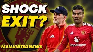 Casemiro Exit? Tuchel Rumors Debunked & Kone Set for First Team! Man United News