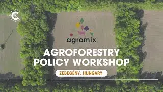 Agroforestry policy workshop, Hungary - Agrárerdészeti szakpolitikai műhely - full version