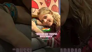 Russian Kudi aur Vadapao, maza aagaya