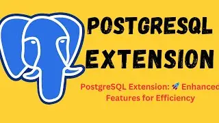 | PostgreSQL Tutorial | PostgreSQL Extension | What is Extension | How to Install Extension |