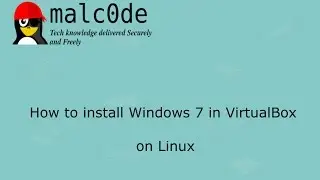 How to install Windows 7 in VirtualBox on Linux